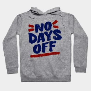 No Days Off Hoodie